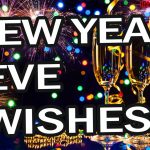 Nye Wishes: Happy New Year's Eve Wishes Quotes 2022