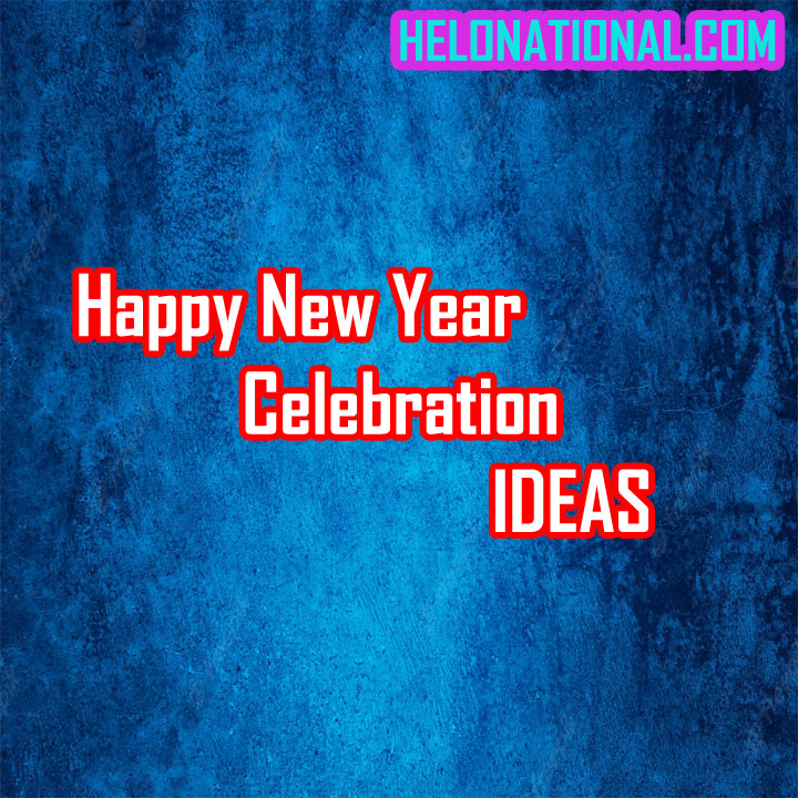 Happy New Year Celebration Ideas